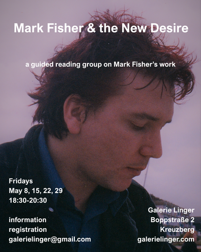 MARK FISHER AND THE NEW DESIRE