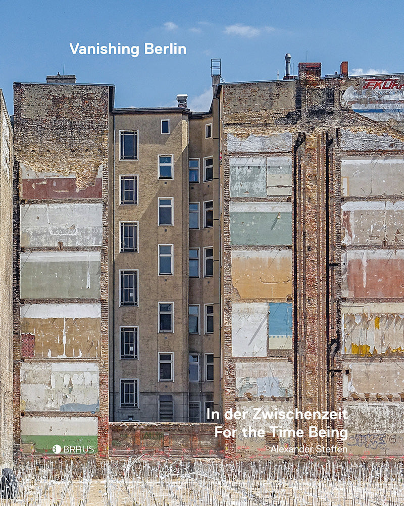 VANISHING BERLIN – IN DER ZWISCHENZEIT / FOR THE TIME BEING