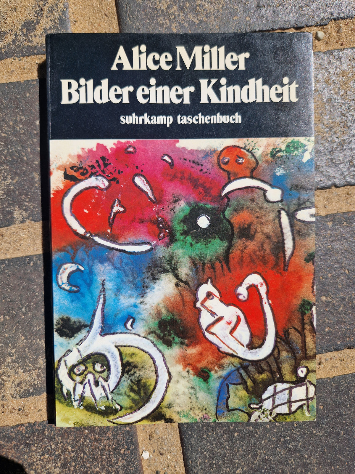 ALICE MILLER: BILDER EINER KINDHEIT