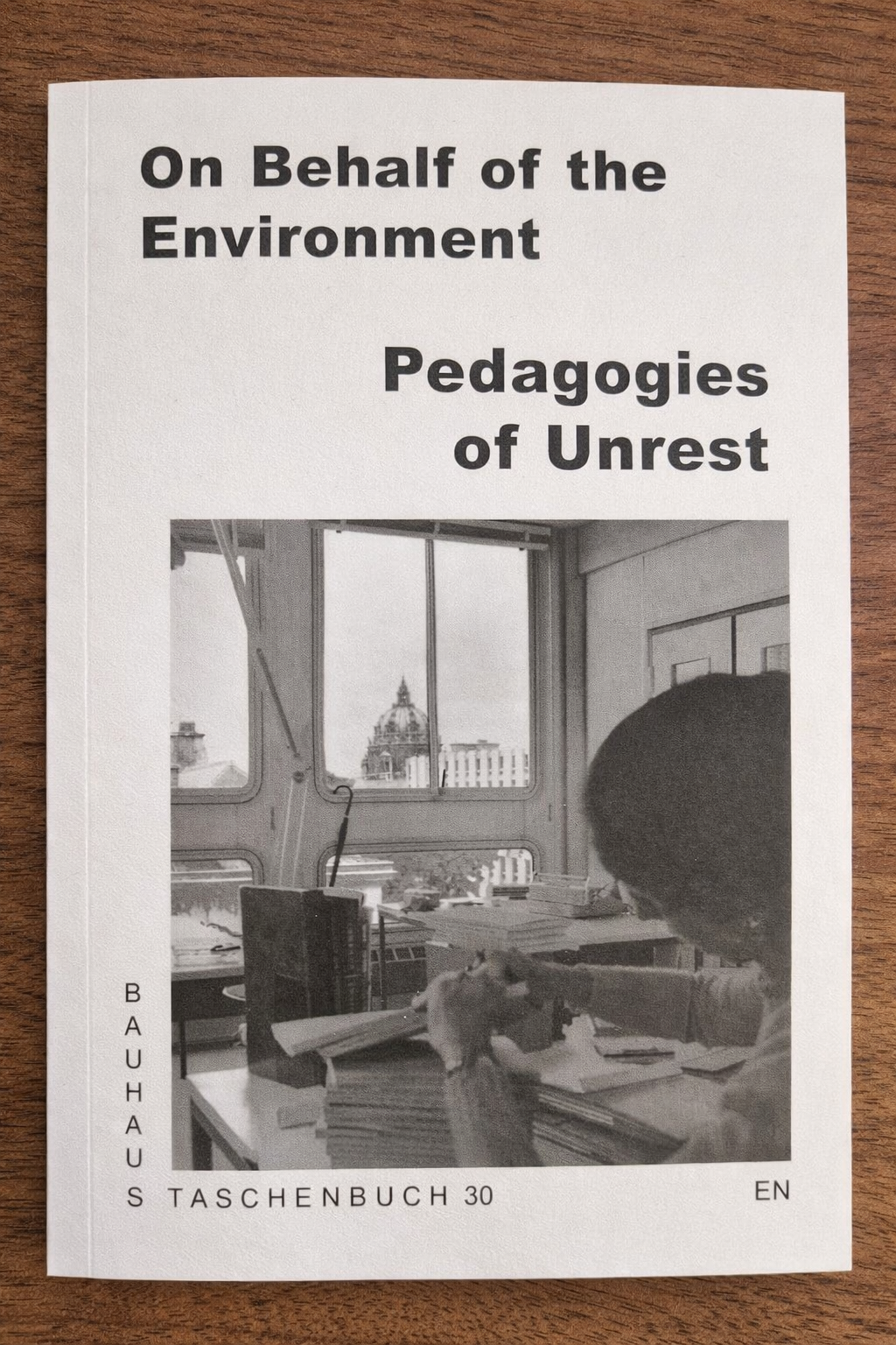 ON BEHALF OF THE ENVIRONMENT: PEDAGOGIES OF UNREST